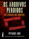 [Lorien Legacies: The Lost Files 03] • Os Arquivos Perdidos · Os Legados Dos Mortos